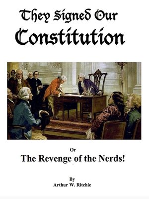 cover image of They Signed Our Constitution or the Revenge of the Nerds!